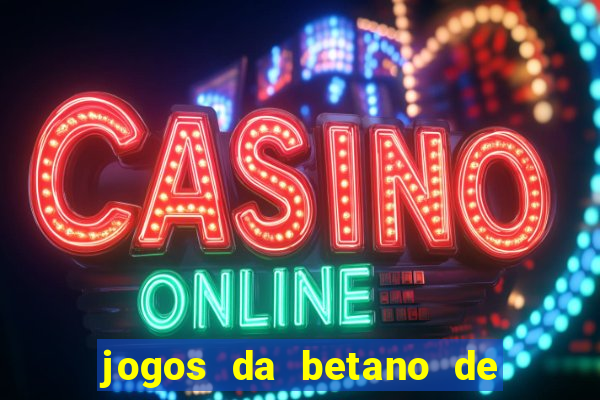 jogos da betano de 1 centavo